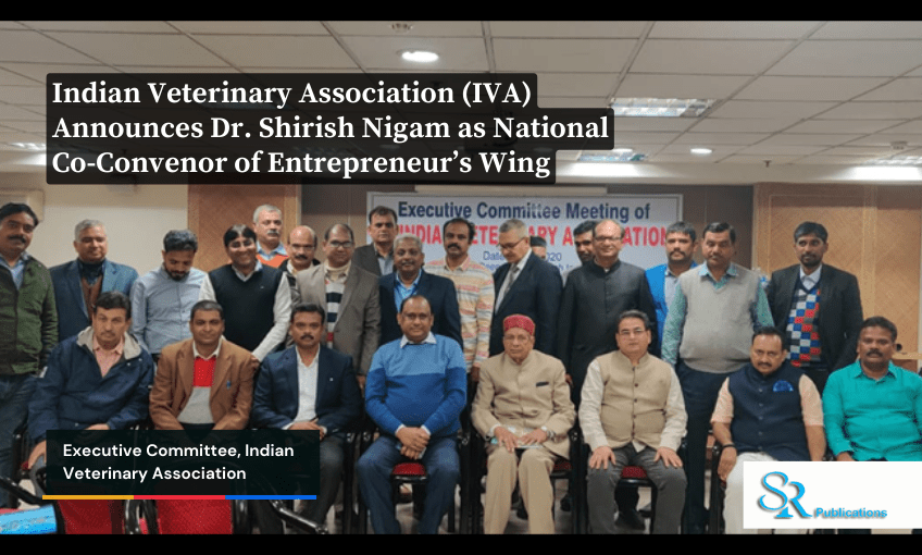 Indian Veterinary Association (IVA) Announces Dr. Shirish Nigam as