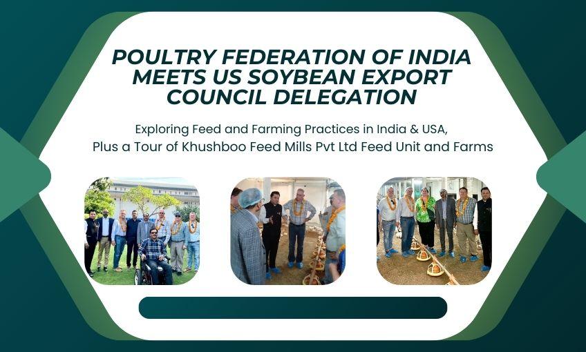 Poultry Federation of India Team interacts with US Soybean Export Council Delegation on Feed and