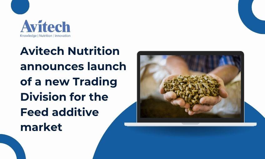 Avitech Nutrition announces launch of a new Trading Division for the ...