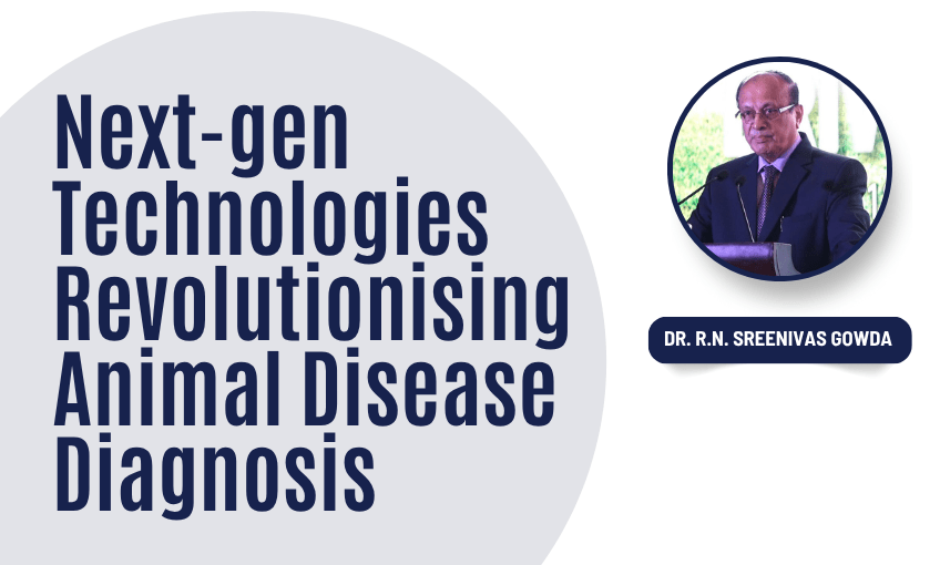 Next-gen Technologies Revolutionising Animal Disease Diagnosis - SR ...